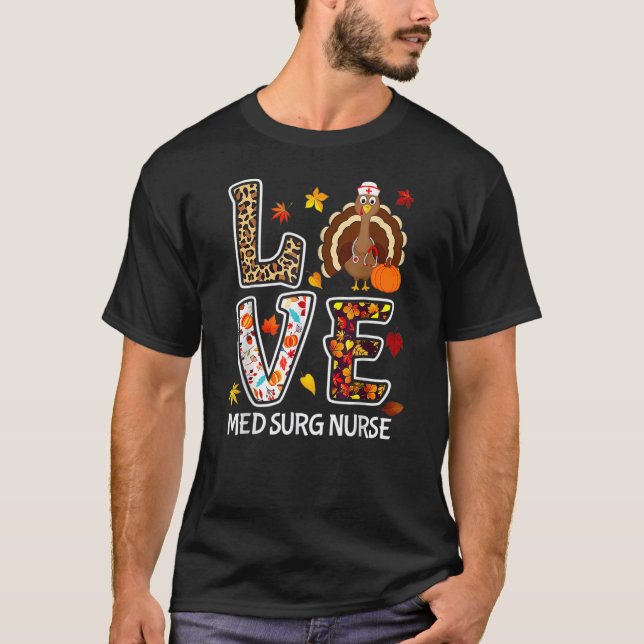 Love Turkey Med Surg Nurse Thanksgiving Leopard Pu T-Shirt (Front)