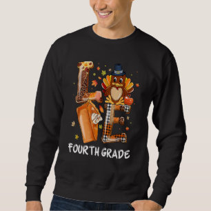 LOVE Turkey Pilgrim Fourth Grade Pumpkin Pie Thank Sweatshirt
