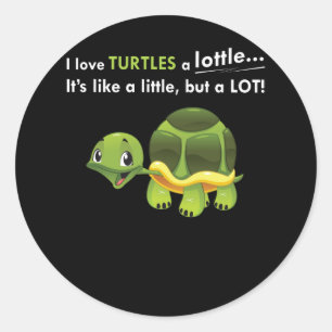 Love Turtles A Lottle. It's Like A Little Classic Round Sticker
