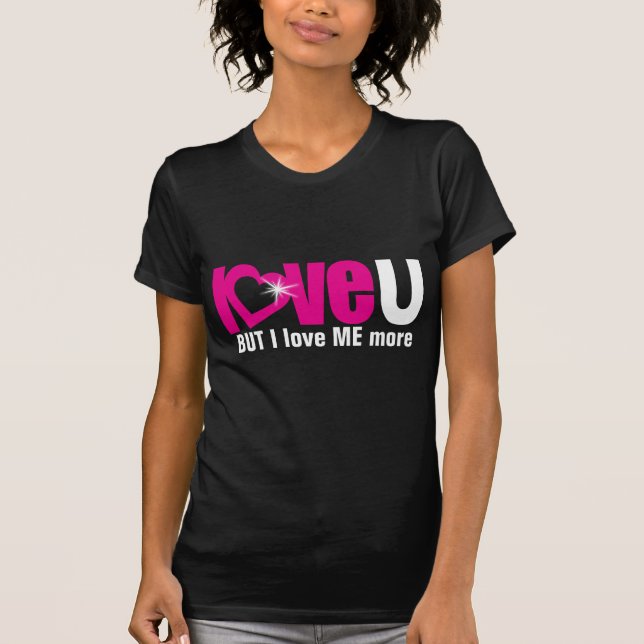 "love U" BUT I love me MORE pink black top (Front)
