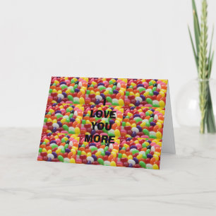 LOVE U MORE THAN JELLY BEANS/U R SWEETER, TOO! CARD