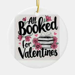Love Valentine´s flowers , sweet and books Ceramic Ornament