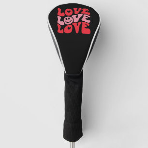 Love Valentine's Day Groovy Funny Holiday Golf Head Cover