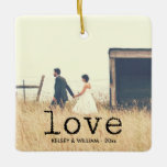 Love Vintage Typewriter Font Typography for Photo Ceramic Ornament<br><div class="desc">Show off your favourite photos of the two of you with this modern, simple and chic ornament. The word "love" is presented in a vintage style typewriter font, and there is another line which can be personalised with your names and year or any message you prefer. You can use a...</div>