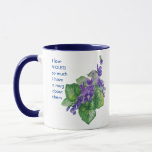 Love VIOLETS so much I  So Much Fun Quote  Mug