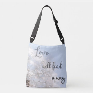 Love wants to find a way crossbody bag