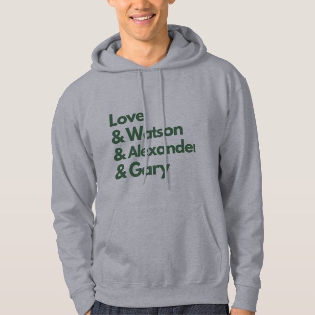 Love  & Watson & Alexander & Gary Hoodie (Front)