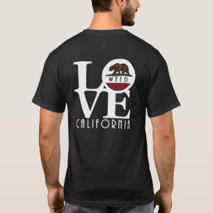 LOVE Weed California (back print) T-Shirt