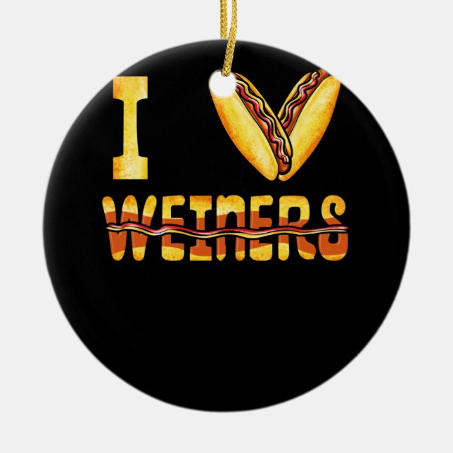 Love Weiners Hotdogs Wiener Sausage Hot Dog Lover Ceramic Ornament (Front)