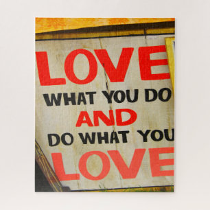 Love what you do and do what you love jigsaw puzzle
