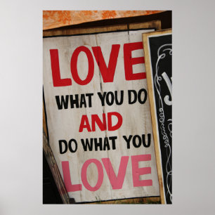 LOVE WHAT YOU DO & DO WHAT YOU LOVE Sign