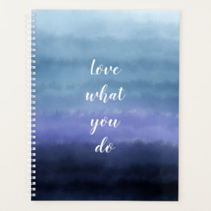 Love What You Do Modern Blue Purple Watercolor Planner