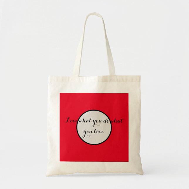 Love what you do what you love quotes style t tote bag (Front)