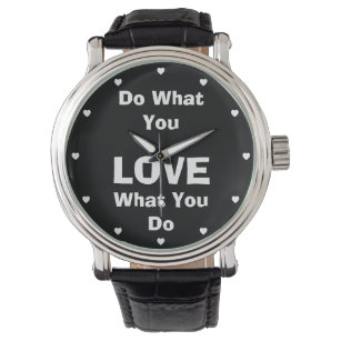 Love what you do what you love quotes typography watch
