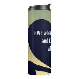 LOVE What You're Doing - Adiela Akoo - Thermal Tumbler