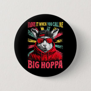 Love When Call Big Hoppa for Boys Kids Easter 6 Cm Round Badge