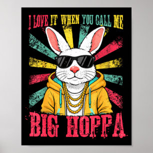 Love when call big hoppa for boys kids easterLove Poster