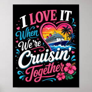 Love when cruisin' together cruise vacation poster