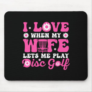 Love When My Wife Lets Me Play Disc Golf Retro  Mouse Pad