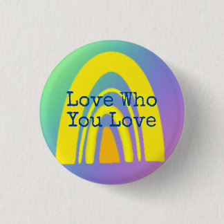 Love Who You Love - Pride Button