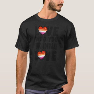 Love Who You Wanna Love Cute Lesbian Pride Heart A T-Shirt