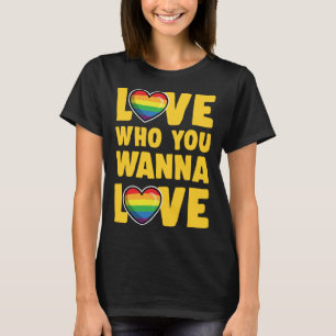 Love Who You Wanna Love Cute  LGBTQ Ally Gay Pride T-Shirt