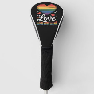 Love Who You Want Gay Pride LGBT Golf Head Cover
