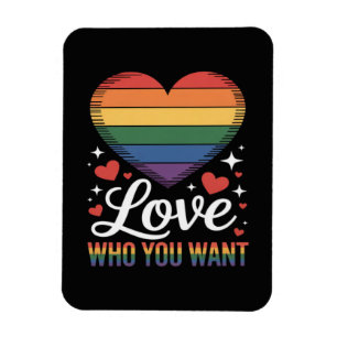 Love Who You Want Gay Pride LGBT Magnet