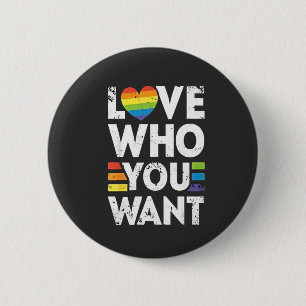 Love Who You Want LGBT Pride Month 6 Cm Round Badge
