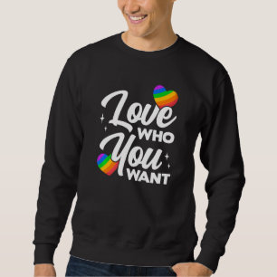 Love Who You Want Lgbtq Diversity Rainbow Pride Ga Sweatshirt