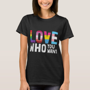 Love Who You Want LGBTQ Lesbian Gay Bisexual Pan Q T-Shirt