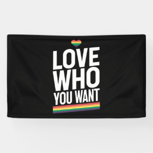 Love Who You Want Rainbow Gay Pride Flag LGBTQ Banner
