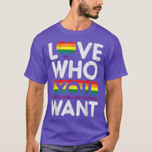 Love Who You Want Rainbow Heart Gay Pride Flag Lgb T-Shirt