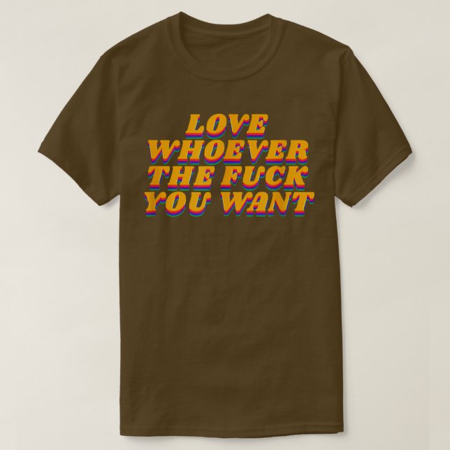 Love Whoever You Want Lgbtq Gay Pride 1970s Rainbo T-Shirt (Design Front)