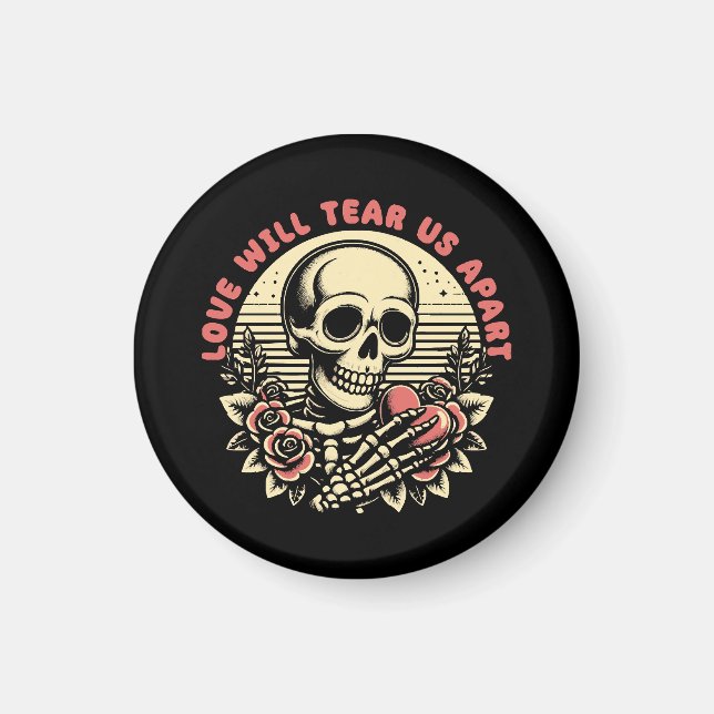 Love Will Tear Us Apart Magnet (Front)
