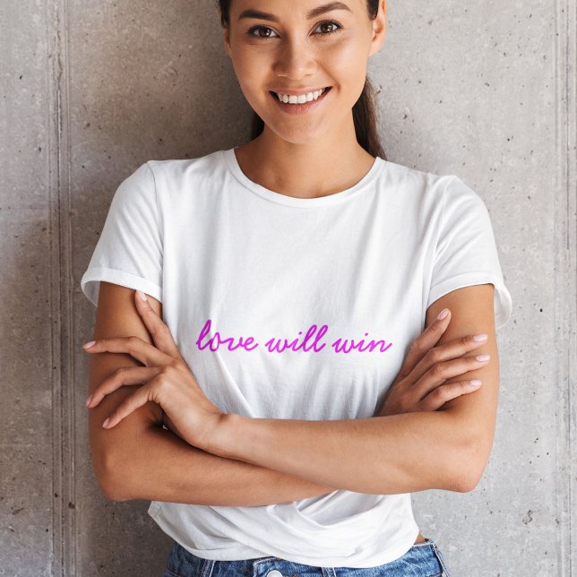 Love Will Win | Neon Pink Modern Minimalist Slogan T-Shirt (Creator Uploaded)