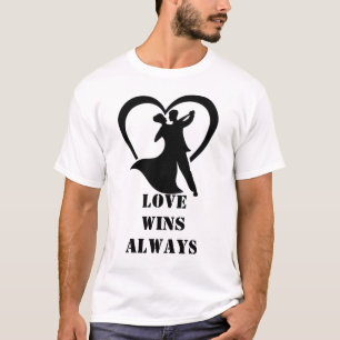 Love Wins Always T-Shirt   Freefit Motivational Co