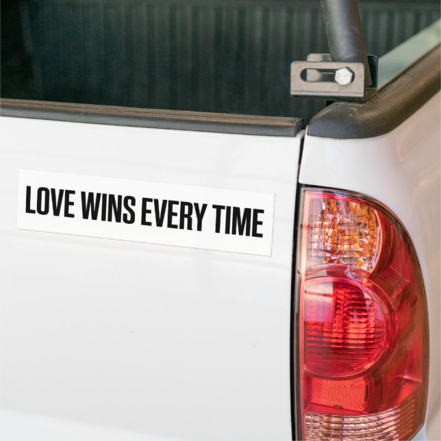 LOVE WINS EVERY TIME BUMPER STICKER (On Truck)