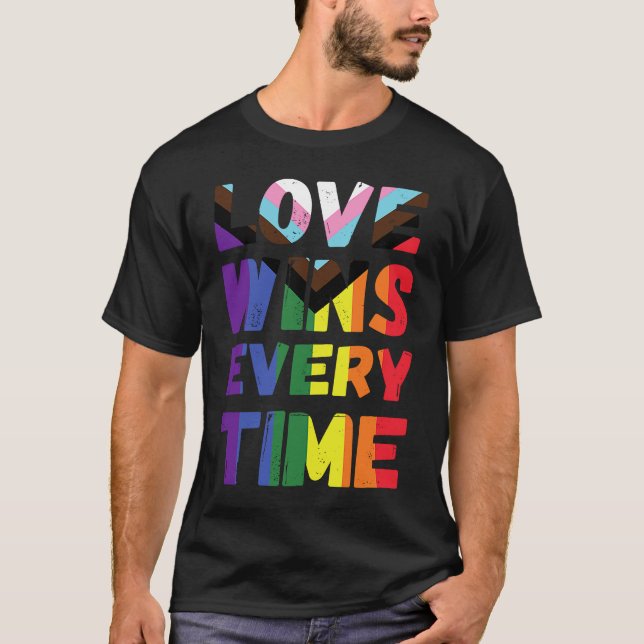 Love Wins Every Time LGBTQIA+ Rainbow Flag Gay Pri T-Shirt (Front)