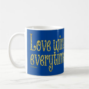 LOVE WINS EVERYTIME valentine's day                Coffee Mug