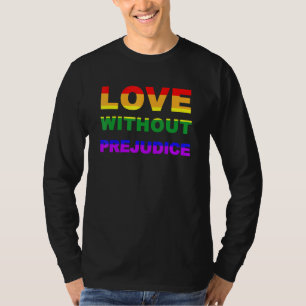 Love Without Prejudice Lgbt Flag Gay Pride Month R T-Shirt