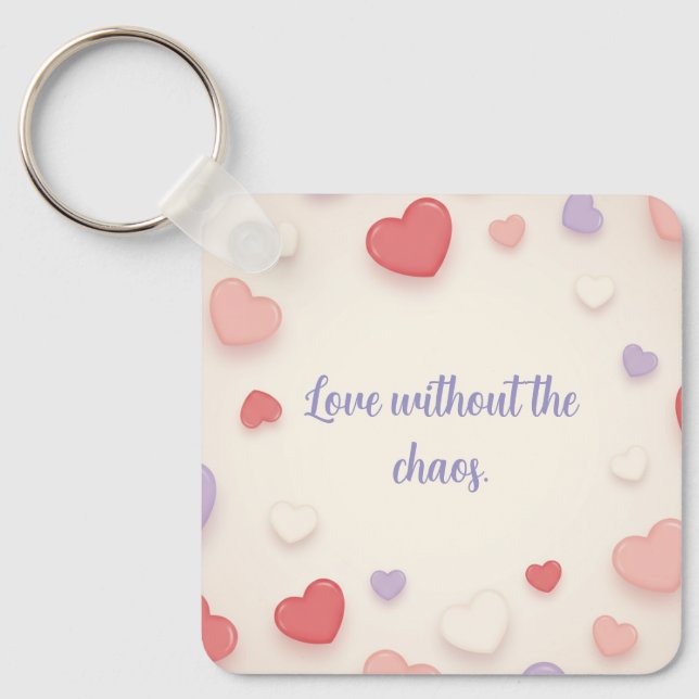 Love Without the Chaos Key Chain (Front)