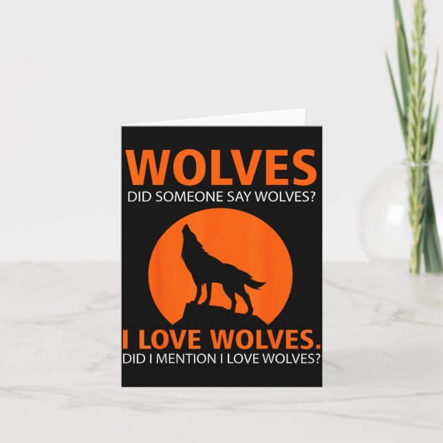 Love Wolves Did I Mention I Love Wolves Funny  Card (Front)