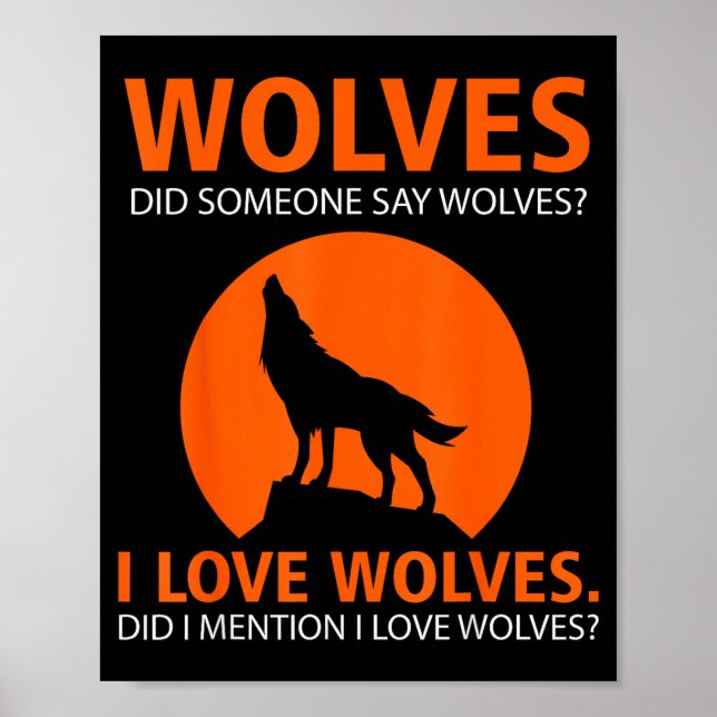 Love Wolves Did I Mention I Love Wolves Funny  Poster (Front)