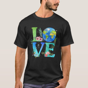 Love World Earth Day Planet Anniversary Earth Day T-Shirt