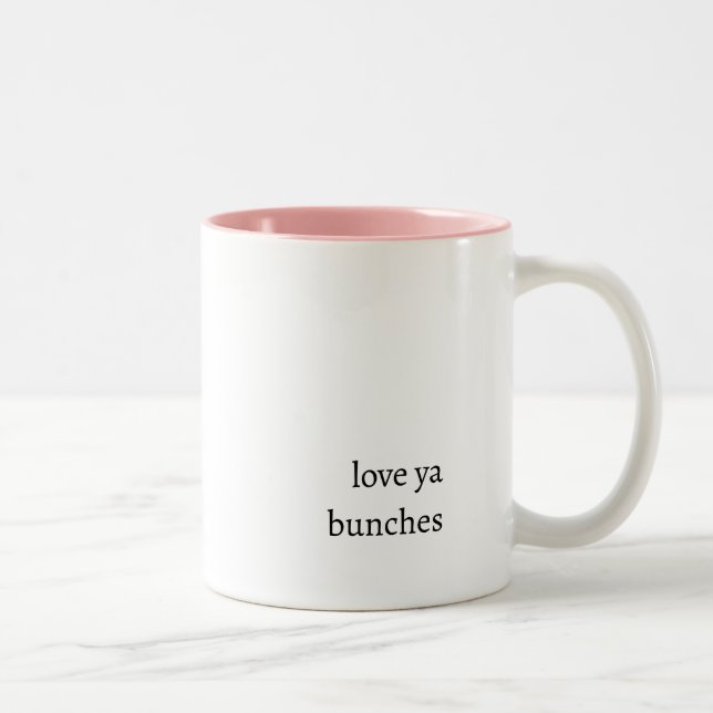 Love ya bunches coffee mug (Right)