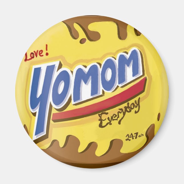 Love yo mum everyday 24/7 Funny & unique pop art Magnet (Front)