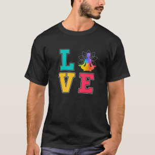 Love Yoga Lotus Flower Meditation Pose Yoga Life T-Shirt