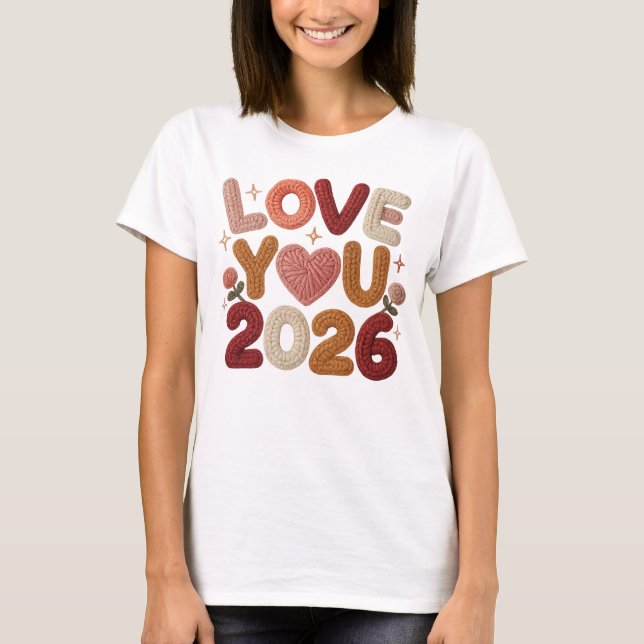 Love You 2026 Cozy Knitted Valentine & New Year Te T-Shirt (Front)