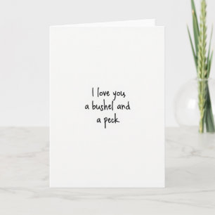 Love You A Bushel And A Peck Card